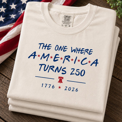 4th Of July Shirt America 250th Anniversary Tee The One Where America Turns 250 Years Tshirt 1776 2026 Usa Shirts Independence Day Shirt 1782286499126.png