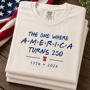 4th Of July Shirt America 250th Anniversary Tee The One Where America Turns 250 Years Tshirt 1776 2026 Usa Shirts Independence Day Shirt 1782286499126.png