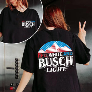 Red White And Busch T-Shirt, Fourth Of July Tee, Funny Dad Beer Graphic 4th Of July Shirt, Patriotic Drinking Shirt, Independence Day Gift 1782358791447.jpg