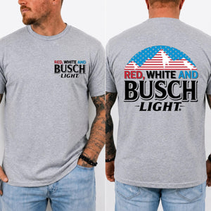 Red White And Busch T-Shirt, Fourth Of July Tee, Funny Dad Beer Graphic 4th Of July Shirt, Patriotic Drinking Shirt, Independence Day Gift 1782358791688.jpg