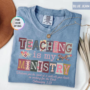 Comfort Colors Teaching Is My Ministry Shirt Christian Teacher Gift Teacher School Shirt Faith Teacher Gift Scriptural Shirt Teaching 1782879830154.jpg