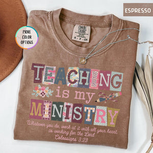 Comfort Colors Teaching Is My Ministry Shirt Christian Teacher Gift Teacher School Shirt Faith Teacher Gift Scriptural Shirt Teaching 1782879830181.jpg