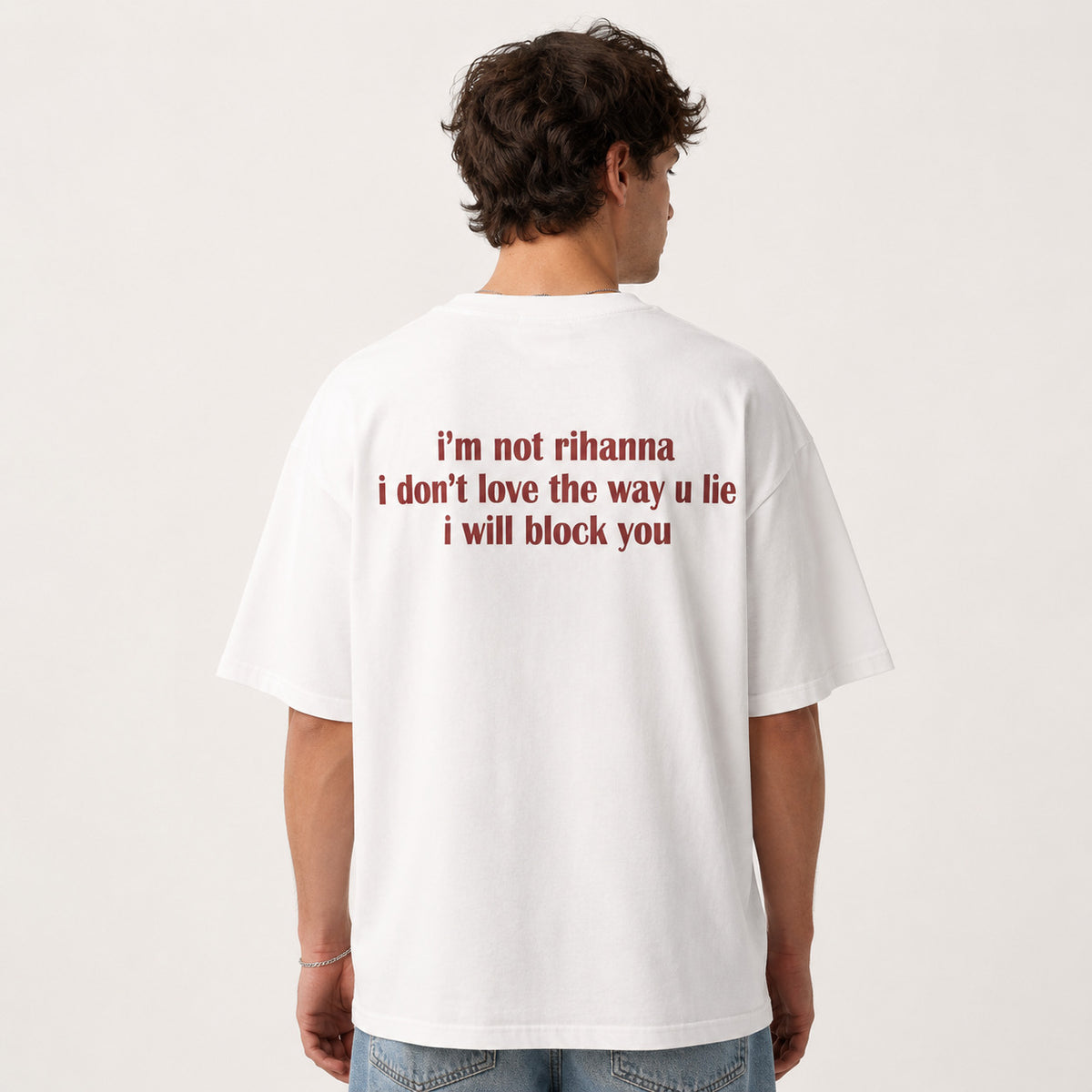 Im Not Rihanna I Dont Love The Way U Lie I Will Block You T Shirt Perfect Gift For Him Pinterest T Shirt 1783046420410.jpg