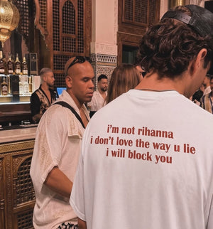 Im Not Rihanna I Dont Love The Way U Lie I Will Block You T Shirt Perfect Gift For Him Pinterest T Shirt 1783046420538.jpg