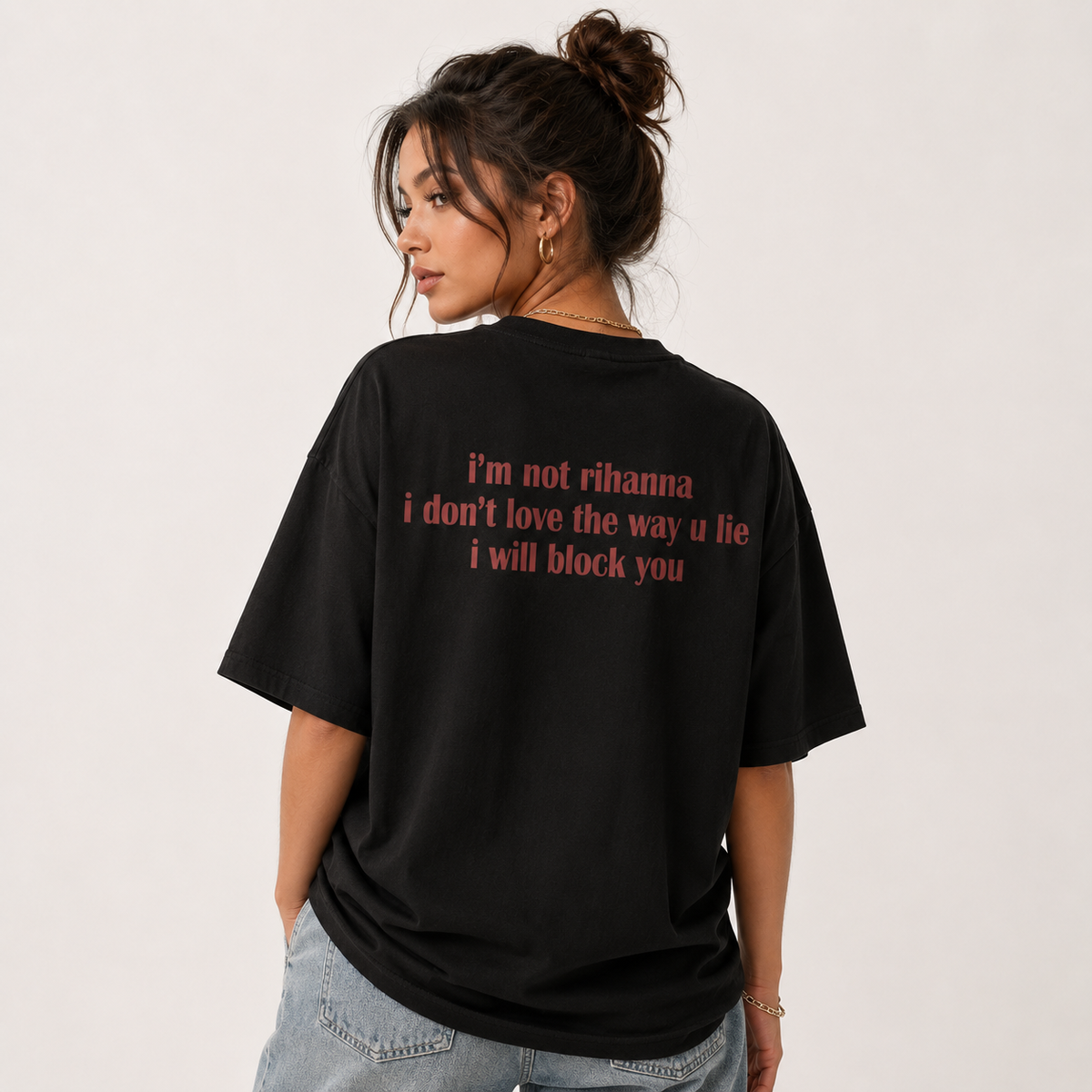 Im Not Rihanna I Dont Love The Way U Lie I Will Block You T Shirt Perfect Gift For Him Pinterest T Shirt 1783046421655.png