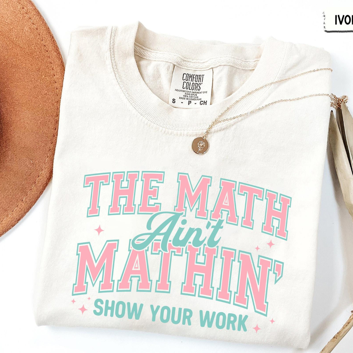Math Teacher Comfort Colors Shirt Funny Math Teacher Shirt The Math Aint Mathin Show Your Work Shirt Teacher Humor Shirtback To School 1783068579561.png
