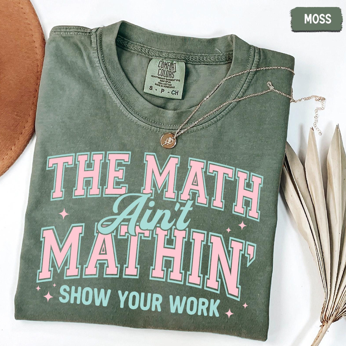 Math Teacher Comfort Colors Shirt Funny Math Teacher Shirt The Math Aint Mathin Show Your Work Shirt Teacher Humor Shirtback To School 1783068579662.png