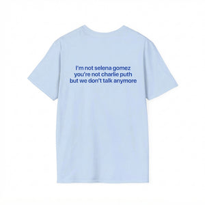 Im Not Selena Shirt Funny Sarcastic Meme Tee Graphic Tee 1783074154657.jpg