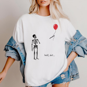 Comfort Colors Skeleton Lost Balloon, Well Shit Funny Skeleton Tee, Dark Humor Halloween T-Shirt 17bac153-711c-4e76-9db8-94290a1da143-11.png