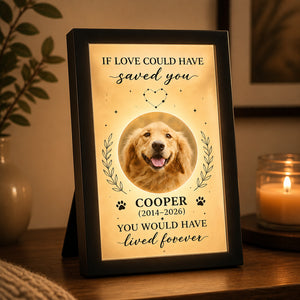 Personalized Pet Memorial Light Frame — If Love Could Have Saved You - Personalized Light Frame 1967c8c9-8ee3-4fec-a504-0a4a6e7d3b73.jpg
