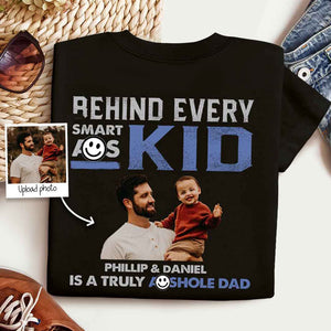 Behind Every Smart Kid Custom Photo - Personalized Shirt - Gift For Father, Father's Day Gift