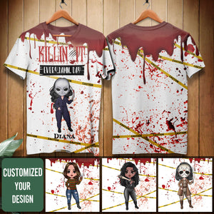 And Then I Just Snapped - Personalized 3D Shirt - Halloween Gift For Sister, Friends, Bestie