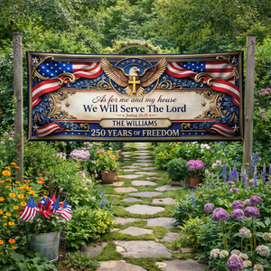 We Will Serve The Lord - Personalized Banner - Patriotic Gift For Family, 4th of July Gift
