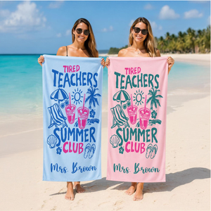 Tired Teachers Summer Club Beach Towel, Custom Name Towel, Summer Gift For Teacher