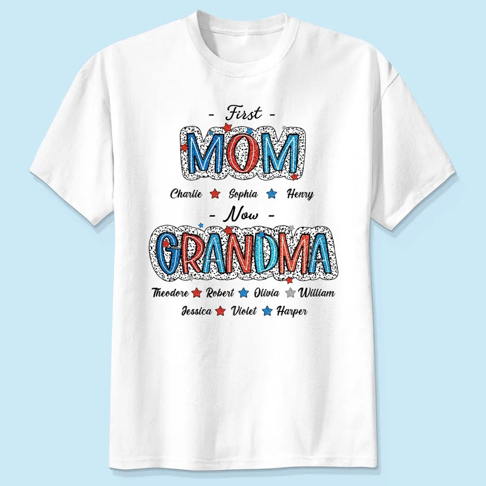 First Mom Now Grandma - Personalized Apparel - 4th Of July Independence Day Gift For Grandma Mom