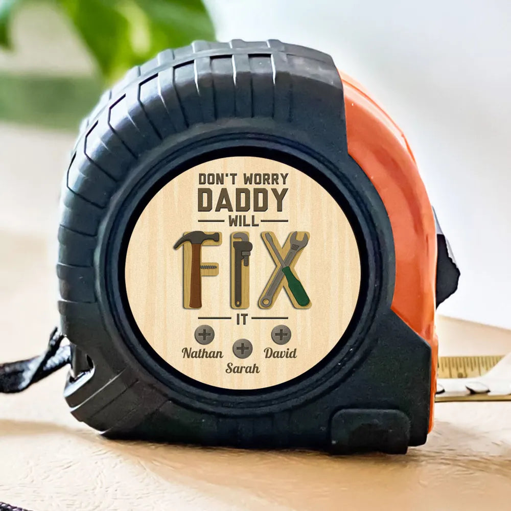 Don't Worry Dad Will Fix It - Personalized Tape Measure - Father's Day, Birthday Gift For Dad