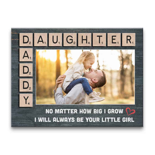 I Will Always Be Your Little Girl - Personalized Canvas - Gift For Daddy, Father's Day, Birthday Gift