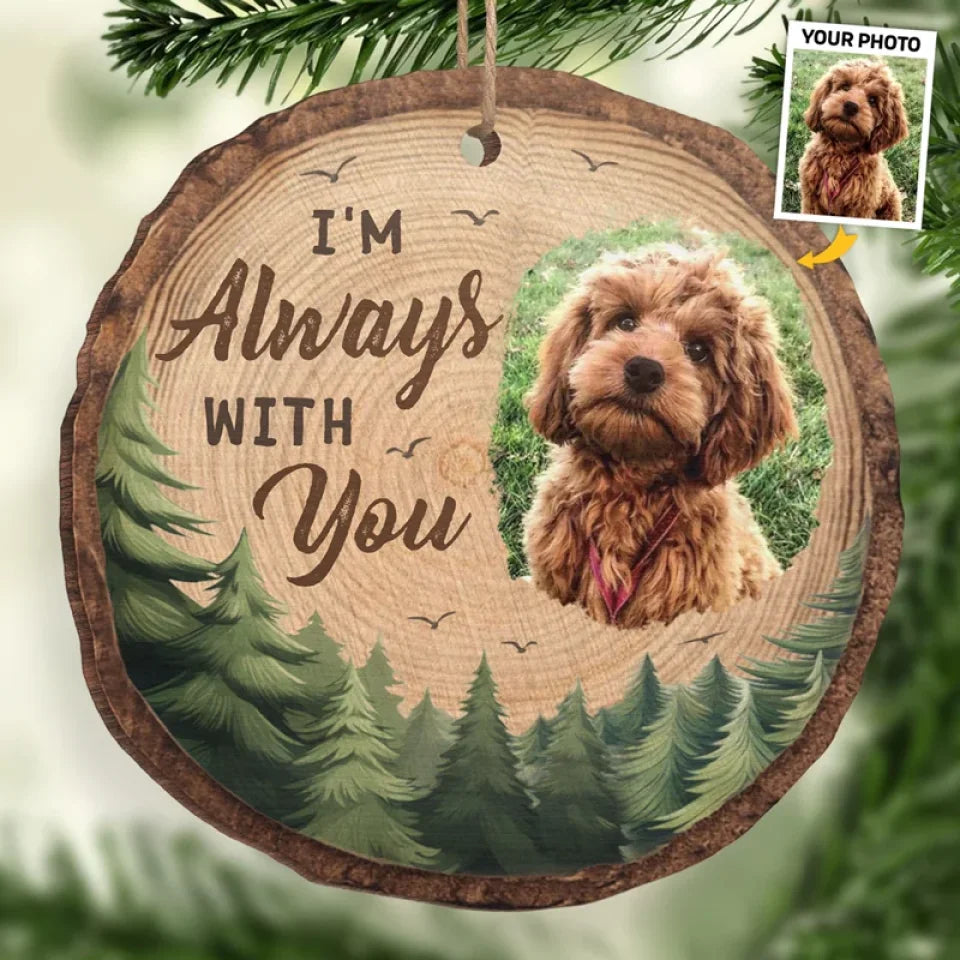 I Am Always With You Memorial Pet Photo - Personalized Shaped Ornament - Christmas Memorial Gift For Pet Owners