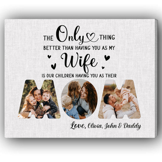 The Only Thing - Personalized Canvas - Mother's Day And Birthday Gift For Wife From Husband