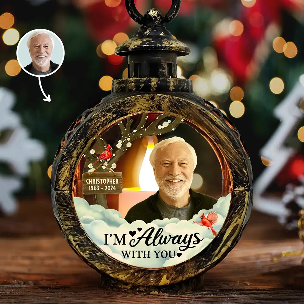 I Am Always With You Custom Photo - Personalized Lantern LED Flameless Candle - Memorial Christmas Gift For Family