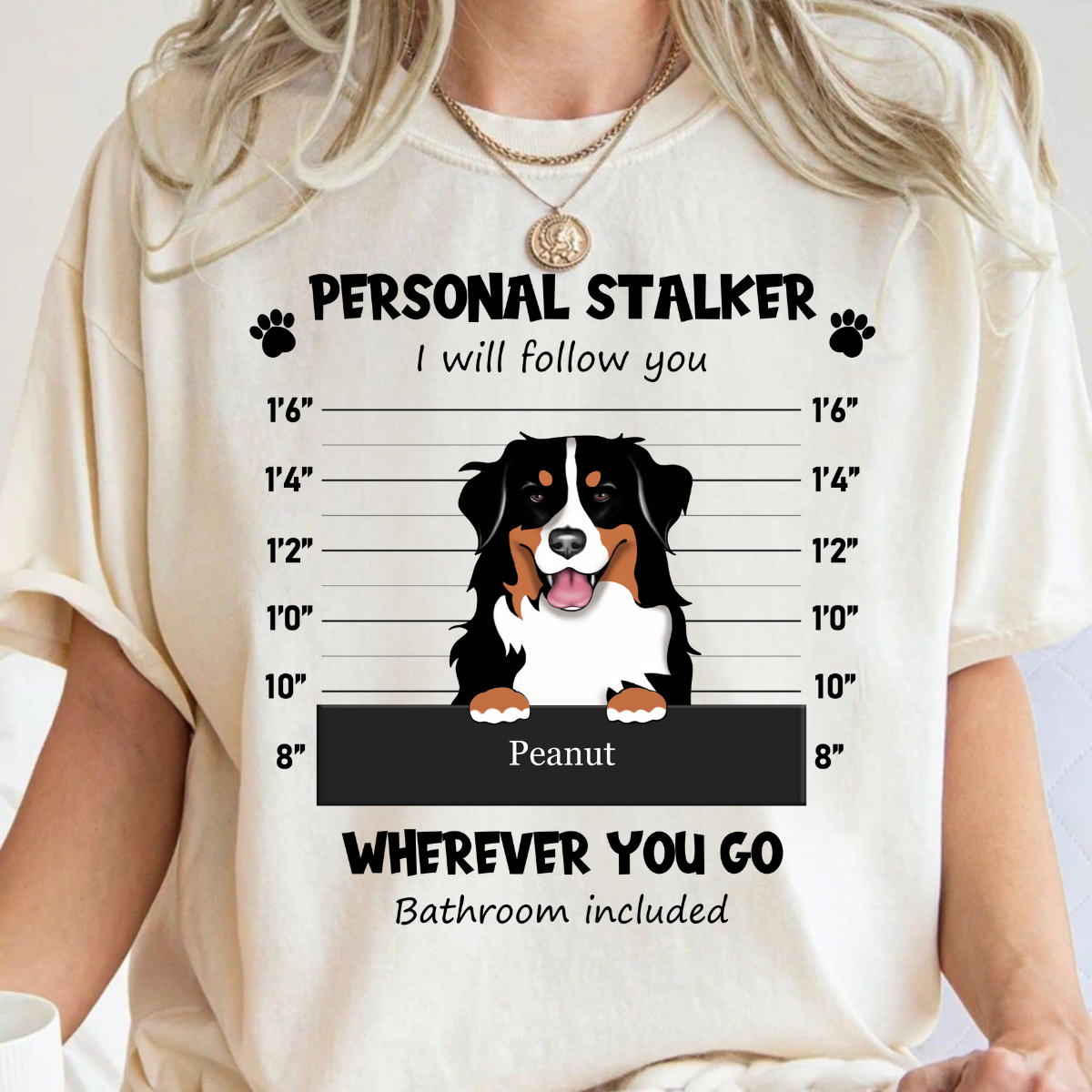 Personal Stalker I Will Follow Wherever You Go Bathroom Include Personalized T Shirt Gift For Dog Lovers, Gift For Cat Lovers