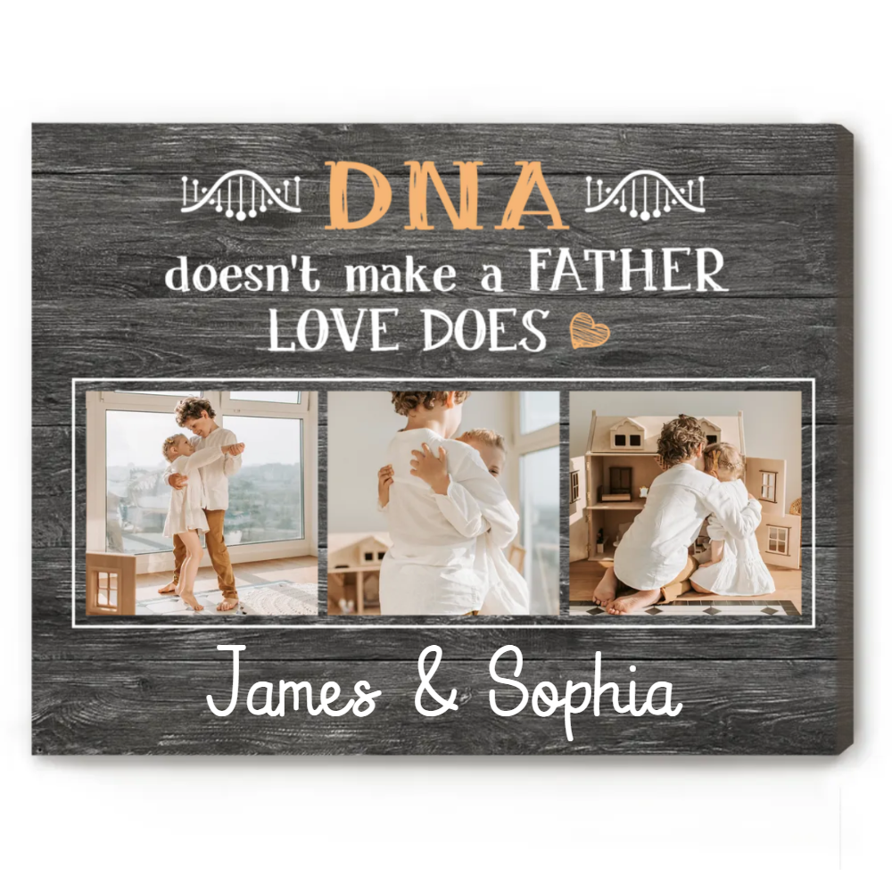 DNA Doesn't Make A Father Love Does Step Dad - Personalized Canvas - Fathers Day Gifts, Stepfather Gift