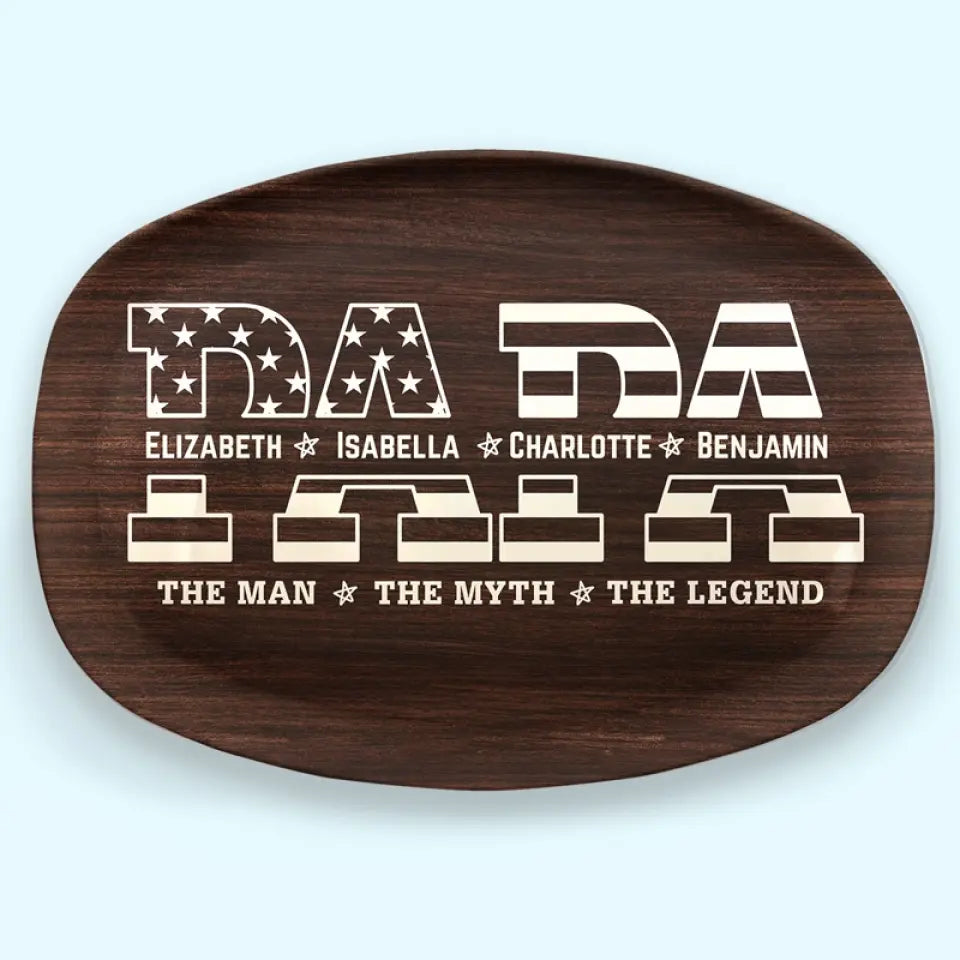 Daddy Papa The Man The Myth The Legend - Personalized Platter - Gift For Dad, Grandpa, Father's Day