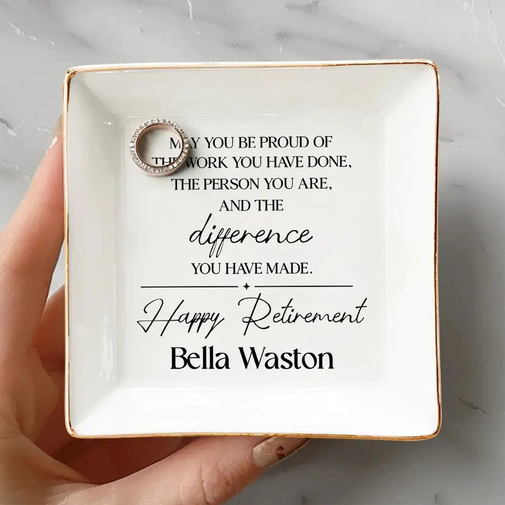 May You Be Proud of the Work You Have Done - Personalized Jewelry Plate - Retirement Gift