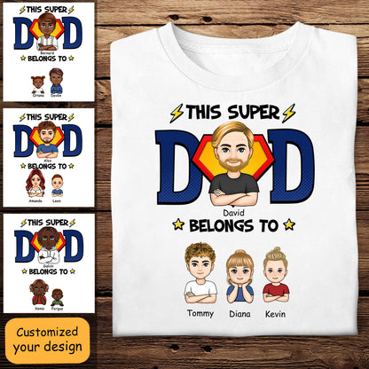 This Super Dad Belongs To Kids - Personalized Apparel - Gift For Father, Father's Day