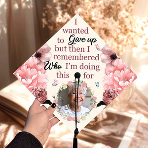 I Remembered Who I'm Doing This For, Custom Photo Memorial Graduation Cap Topper, Class of 2026 Graduation Gift