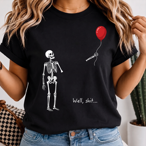 Well Shit Skeleton With Red Balloon - Halloween's T-shirt