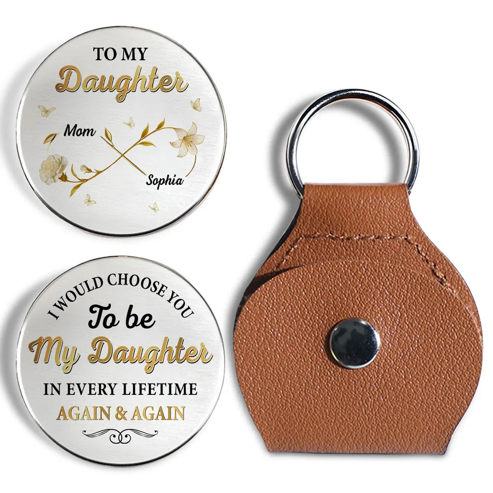 I Choose You To Be My Daughter Again & Again - Personalized Pocket Hug - Gift For Daughter