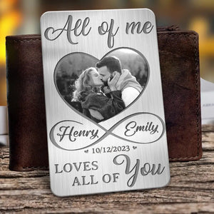 All Of Me Loves All Of You Couple Photo - Personalized Wallet Insert Card - Gift For Couple, Anniversary Gift, Valentine's Day Gift