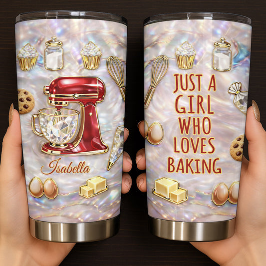 Just A Girl Who Loves Baking, Personalized Tumbler, Gift For Bakers