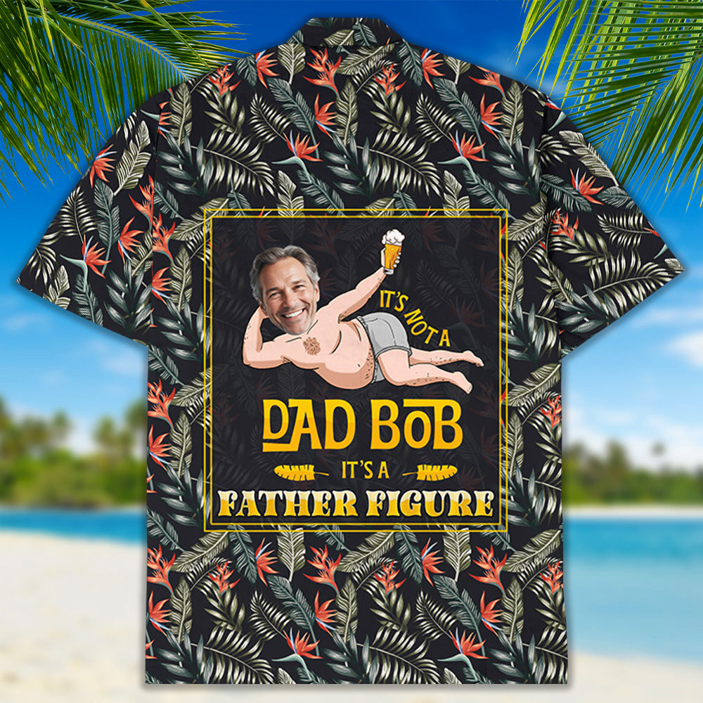 It's Not A Dad Bod - Personalized Hawaiian Shirt - Gift For Dad, Grandpa, Father's Day Gift Idea