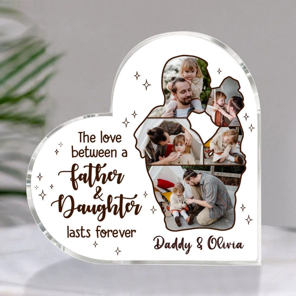 Father And Daughter Custom Photo Collage Heart Acrylic Plaque, Fathers Day Gifts From Daughter, The Love Between A Father And Daughter Lasts Forever