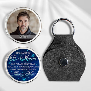 Hold This Pocket Hug Close And Remember That I'm Always Near - Personalized Pocket Hug - Memorial Gift
