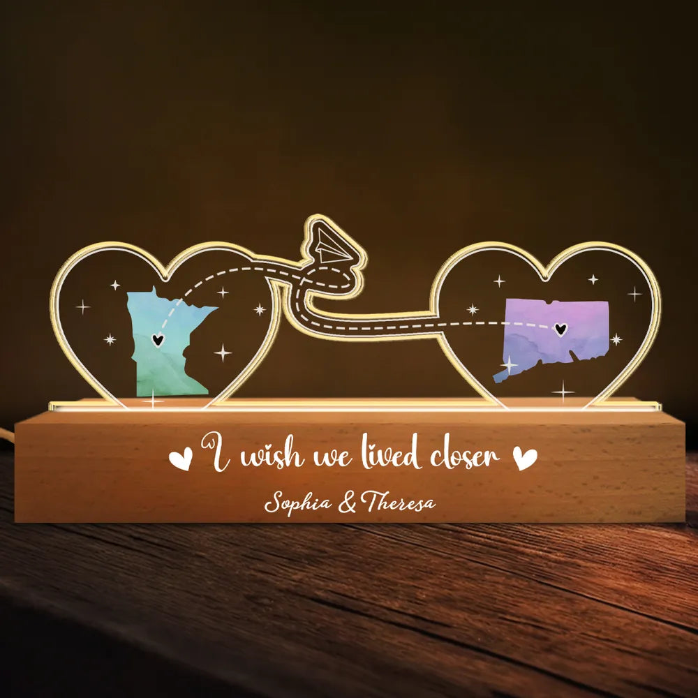 I Wish We Lived Closer - Personalized 3D LED Light Wooden Base - Long Distance Gift For Friends, Besties