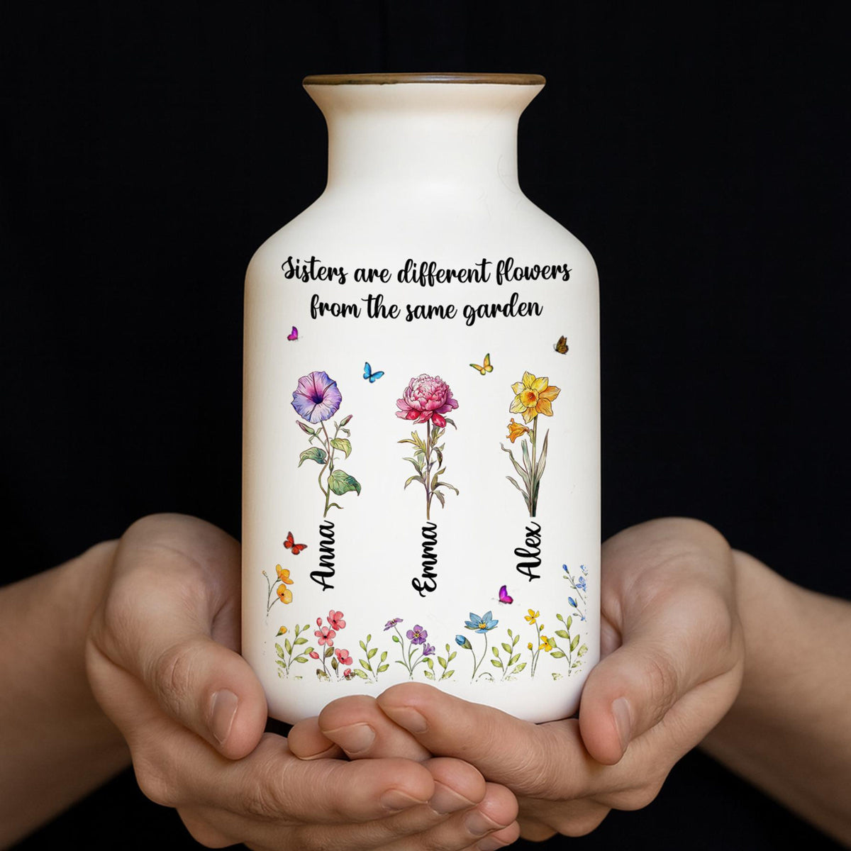 Sisters Are Different Flowers From Same The Garden, Personalized Ceramic Flower Vase, Custom Birth Flowers Family Gift