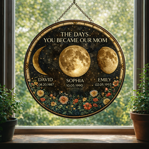 The Day You Became Our Mom Flower Moon Phase - Personalized Suncatcher Stained Glass - Gift For Mom, Mother's Day, Birthday Gift