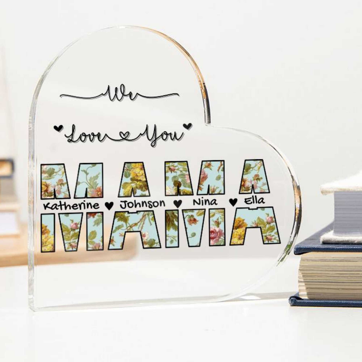 Mama We Love You - Personalized Heart Shaped Acrylic Plaque - Mom's Birthday gift, Mother's Day Gift