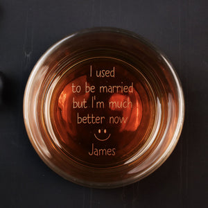 I Used To Be Married But I'm Better Now - Personalized Whiskey Glass - Divorce Gift