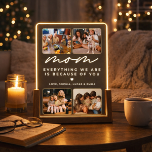 Night Light Gift for Mother's Day, Everything We Are Is Because Of You Gift for her, Personalized Photo Acrylic LED Lamp for Mother