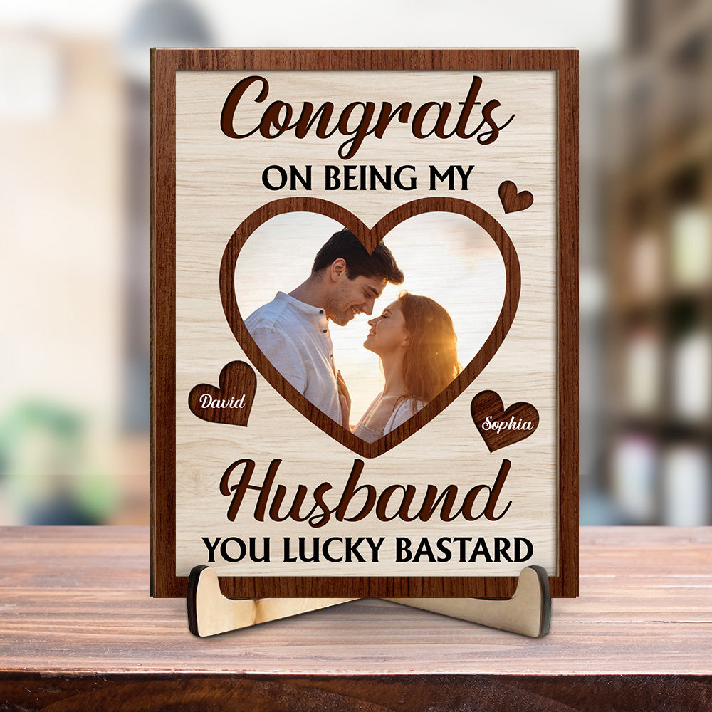 Congrats On Being My Husband You Lucky Bastard - Personalized Wooden Plaque - Valentine's Day Gift For Couple