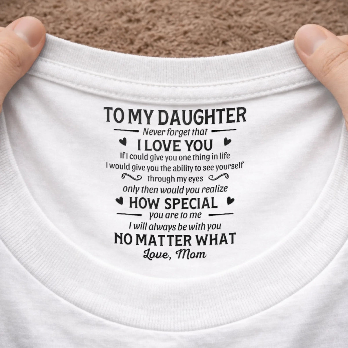 I Will Always Be With You No Matter What - Personalized Neck Print T Shirt - Gift For Son, Daughter