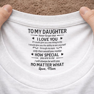 I Will Always Be With You No Matter What - Personalized Neck Print T Shirt - Gift For Son, Daughter