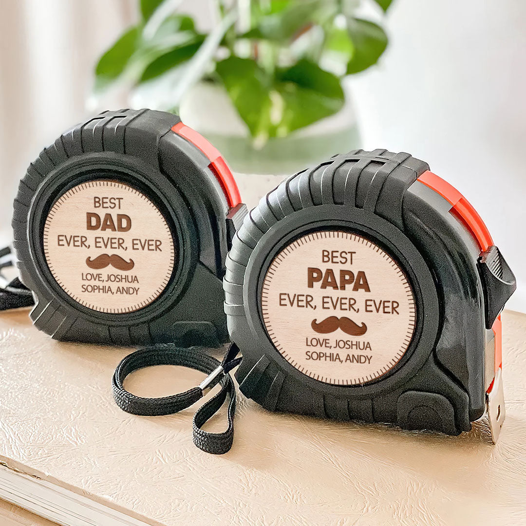 The Best Papa Ever Ever Ever - Personalized Tape Measure - Father's Day, Birthday Gift For Dad, Grandpa