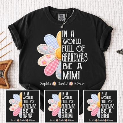Daisy In a World Full of Grandmas Be a MIMI T Shirt, Custom Family Names, Perfect Gift for Grandma
