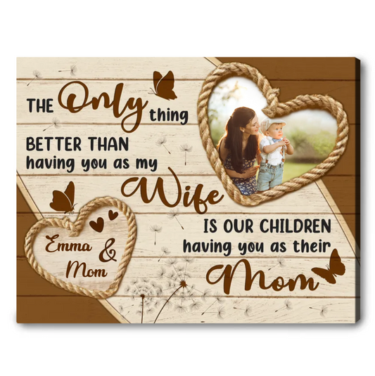 Our Children Have You As Their Mom - Personalized Canvas - Gift For Wife, Mother's Day Gift