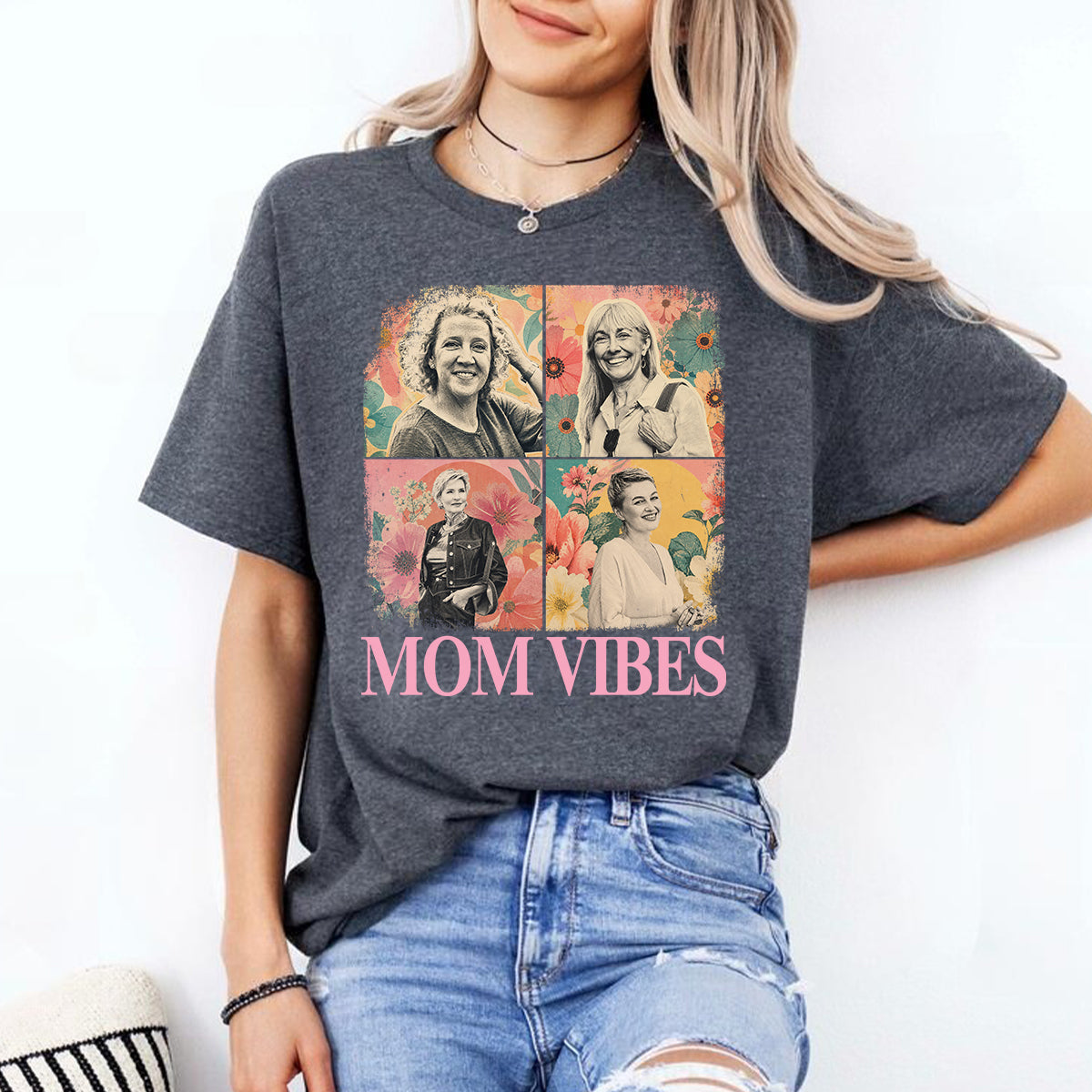 Mom Vibe Custom Photo - Personalized T-Shirt